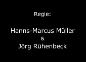 Regie: Hanns-Marcus M&uuml;ller & J&ouml;rg R&uuml;henbeck